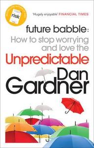 Future Babble di Dan Gardner edito da Ebury Publishing
