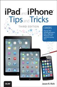 Ipad And Iphone Tips And Tricks di Jason R. Rich edito da Pearson Education (us)