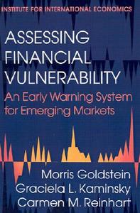 Assessing Financial Vulnerability - An Early Warning System for Emerging Markets di Morris Goldstein edito da Peterson Institute for International Economics