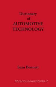 Dictionary of Automotive Technology di Sean Bennett edito da Centennial College Press