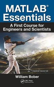 MATLAB (R) Essentials di William (Florida Atlantic University Bober edito da Taylor & Francis Ltd