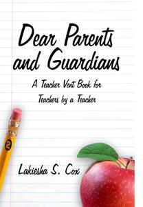 Dear Parents And Guardians di LAKIESHA S. COX edito da Lightning Source Uk Ltd