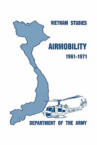 Airmobility 1961-1971 di John J. Tolson, United States Department Of The Army edito da MilitaryBookshop.co.uk