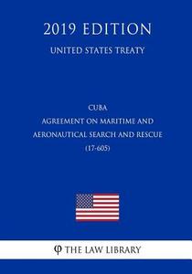 CUBA - AGREEMENT ON MARITIME & di The Law Library edito da INDEPENDENTLY PUBLISHED