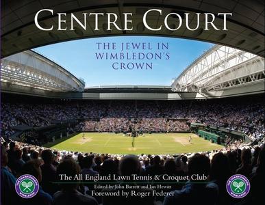 Centre Court: The Jewel in Wimbledon's Crown di John Barrett, Ian Hewitt edito da VISION SPORTS PUB