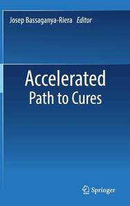 Accelerated Path To Cures edito da Springer International Publishing Ag