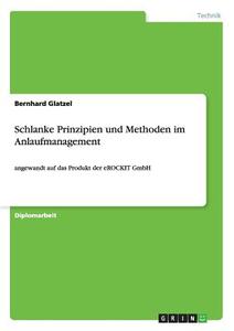 Schlanke Prinzipien und Methoden im Anlaufmanagement di Bernhard Glatzel edito da GRIN Publishing