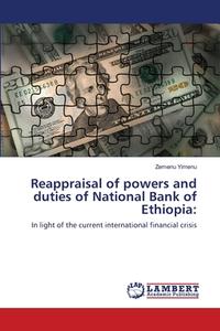 Reappraisal of powers and duties of National Bank of Ethiopia: di Zemenu Yimenu edito da LAP Lambert Academic Publishing