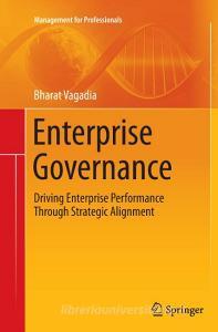 Enterprise Governance di Bharat Vagadia edito da Springer Berlin Heidelberg