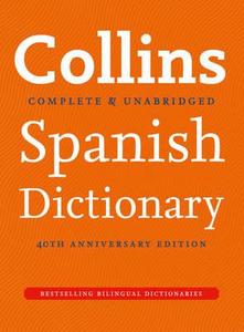 Collins Spanish Dictionary 40th Anniversary Edition di Collins Dictionaries edito da Harpercollins Publishers