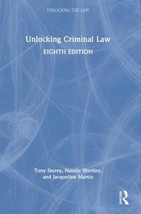 Unlocking Criminal Law di Tony Storey, Natalie Wortley, Jacqueline Martin edito da Taylor & Francis Ltd