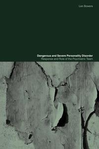 Dangerous and Severe Personality Disorder di Len Bowers edito da Routledge