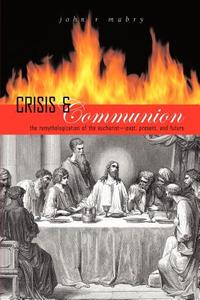 Crisis and Communion di John R. Mabry edito da Apocryphile Press