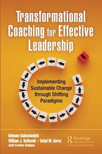 Transformational Coaching For Effective Leadership di Behnam Bakhshandeh, William J. Rothwell, Sohel M. Imroz edito da Taylor & Francis Ltd