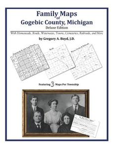 Family Maps of Gogebic County, Michigan di Gregory a. Boyd J. D. edito da Arphax Publsihing Co.