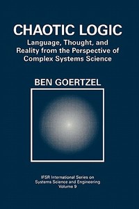 Chaotic Logic di Ben Goertzel edito da Springer US