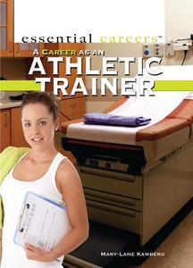 A Career as an Athletic Trainer di Mary-Lane Kamberg edito da Rosen Classroom