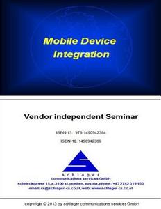 Mobile Device Integration di Ronald Schlager edito da Createspace