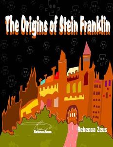 The Origins of Stein Franklin di Rebecca Zeus edito da Createspace