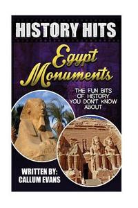 The Fun Bits of History You Don't Know about Egypt Monuments: Illustrated Fun Learning for Kids di Callum Evans edito da Createspace
