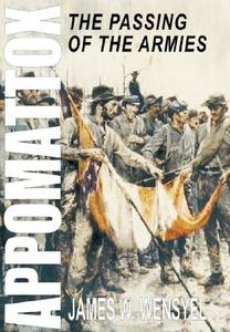Appomattox: The Passing of the Armies di James W. Wensyel edito da WHITE MANE PUB CO INC