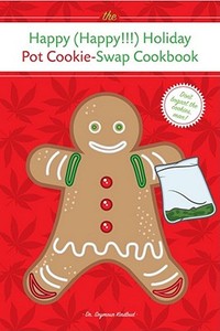 Happy Holiday Pot Cookie Swap Cookbook di Kindbud edito da Sterling Publishing Co Inc