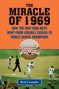 The Miracle of 1969 di Rich Coutinho edito da Sports Publishing LLC