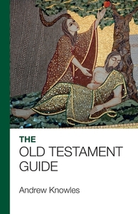The Bible Guide - Old Testament di Reverend Andrew Knowles edito da Lion Hudson Plc