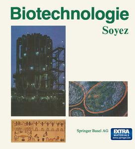 Biotechnologie di SOYEZ edito da Birkhauser Basel