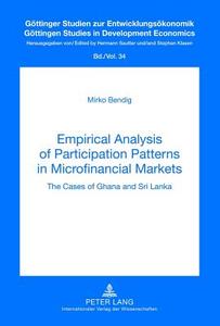 Empirical Analysis of Participation Patterns in Microfinancial Markets di Mirko Bendig edito da Lang, Peter GmbH