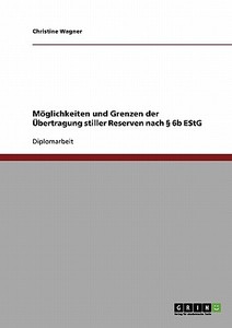 Moglichkeiten Und Grenzen Der Ubertragung Stiller Reserven Nach 6b Estg di Christine Wagner edito da Grin Verlag
