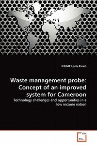 Waste management probe: Concept of an improved system for Cameroon di NJUME Leslie Emeh edito da VDM Verlag