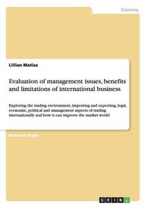 Evaluation of management issues, benefits and limitations of international business di Lillian Matiza edito da GRIN Verlag