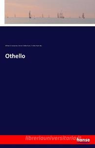 Othello di William Shakespeare, Herbert Arthur Evans, Charles Praetorius edito da hansebooks