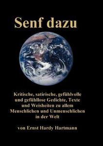 Senf dazu di Ernst Hardy Hartmann edito da Books on Demand