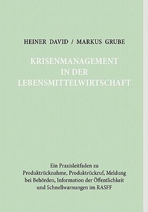 Krisenmanagement In Der Lebensmittelwirtschaft di Heiner David, Markus Grube edito da Bod