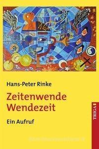 Zeitenwende - Wendezeit di Hans-Peter Rinke edito da TRIGA