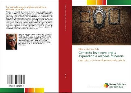 Concreto leve com argila expandida e adiçoes minerais di Edilberto Vitorino de Borja edito da Novas Edições Acadêmicas