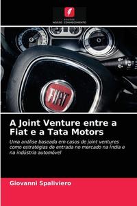 A Joint Venture entre a Fiat e a Tata Motors di Giovanni Spaliviero edito da Edições Nosso Conhecimento