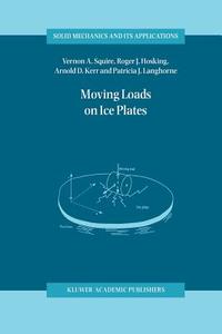 Moving Loads on Ice Plates di Roger J. Hosking, Arnold D. Kerr, Patricia J. Langhorne, V. A. Squire edito da Springer Netherlands