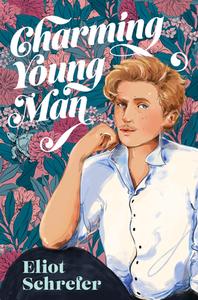 Charming Young Man di Eliot Schrefer edito da KATHERINE TEGEN BOOKS