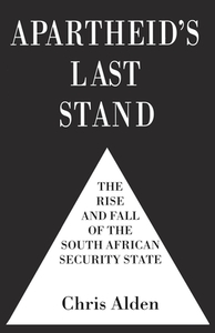 Apartheid's Last Stand di Chris Alden edito da Palgrave Macmillan