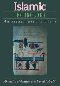 Islamic Technology di Al Hassan, Ahmad Y. Al-Hassan, Donald Hill edito da Cambridge University Press