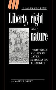 Liberty, Right and Nature di Annabel S. Brett, Brett Annabel S. edito da Cambridge University Press