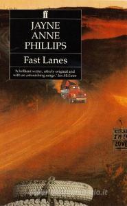 Fast Lanes di Jayne Anne Phillips edito da Faber & Faber