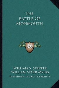 The Battle of Monmouth di William S. Stryker edito da Kessinger Publishing