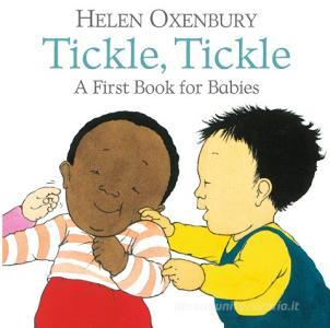 Tickle, Tickle di Helen Oxenbury edito da Walker Books Ltd
