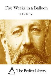Five Weeks in a Balloon di Jules Verne edito da Createspace