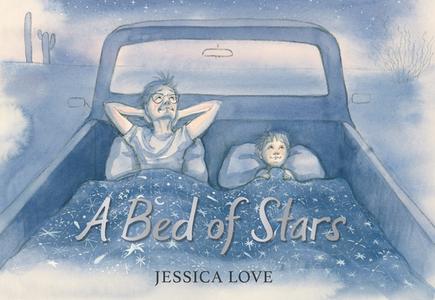 A Bed of Stars di Jessica Love edito da CANDLEWICK BOOKS
