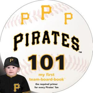 Pittsburgh Pirates 101 di Brad M. Epstein edito da Michaelson Entertainment